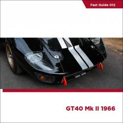 Fast Guides : Ford GT40 Mk II 1966