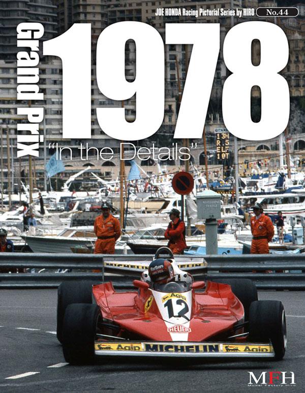 Joe Honda Racing Pictorial Vol #44: Grand Prix 1978 "In the Details"